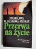 PRZERWA NA ŻYCIE - Stanisława Fleszarowa-Muskat 1991